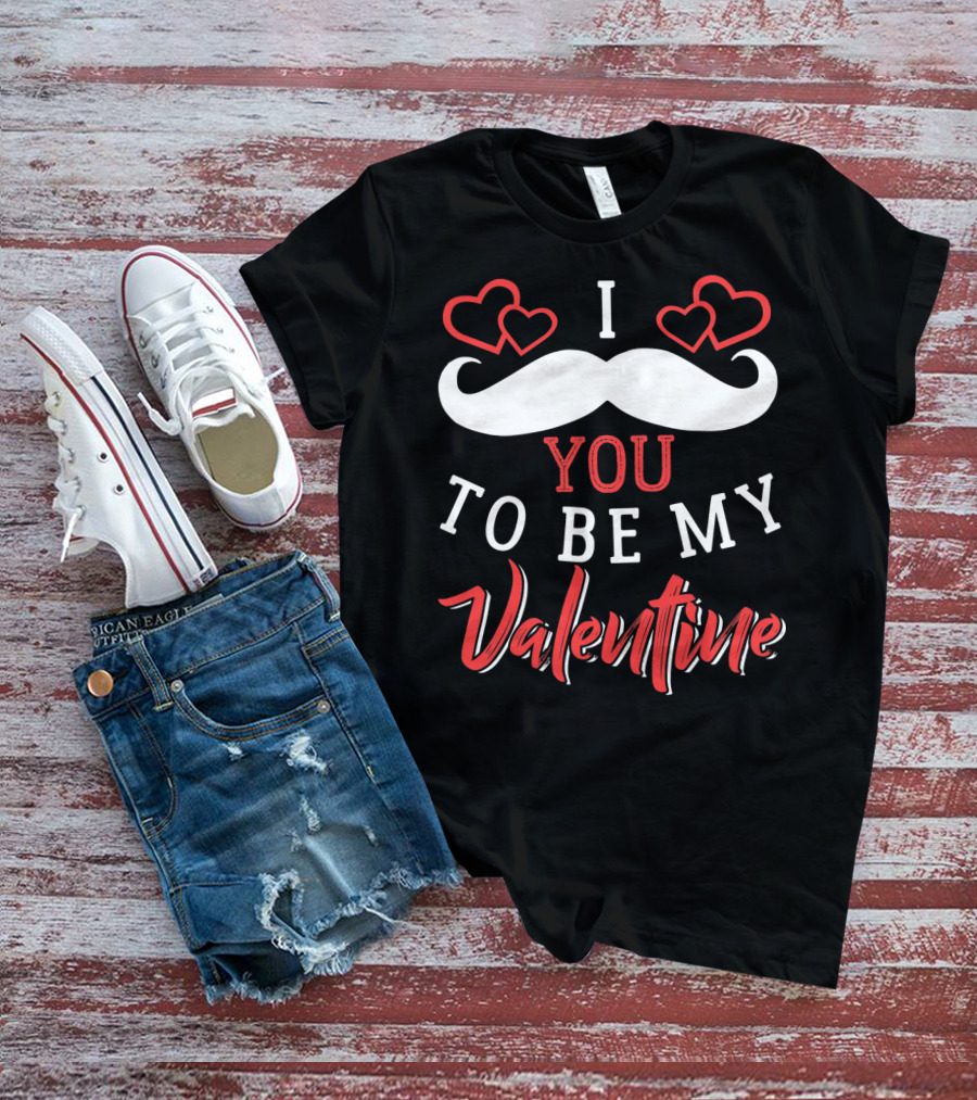 I Mustache You To Be My Valentine Hearts Love T-Shirt
