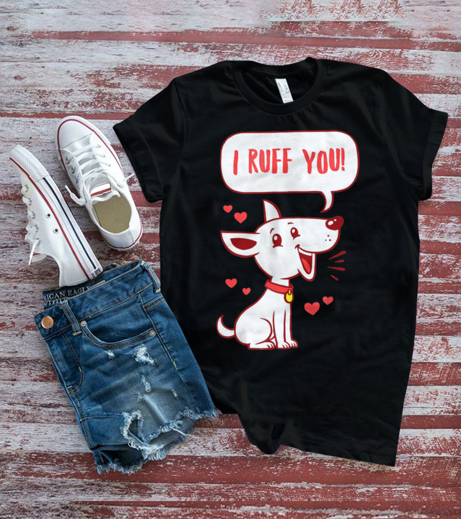 I Ruff You Cute Dog Valentines Hearts Speech Bubble T-Shirt