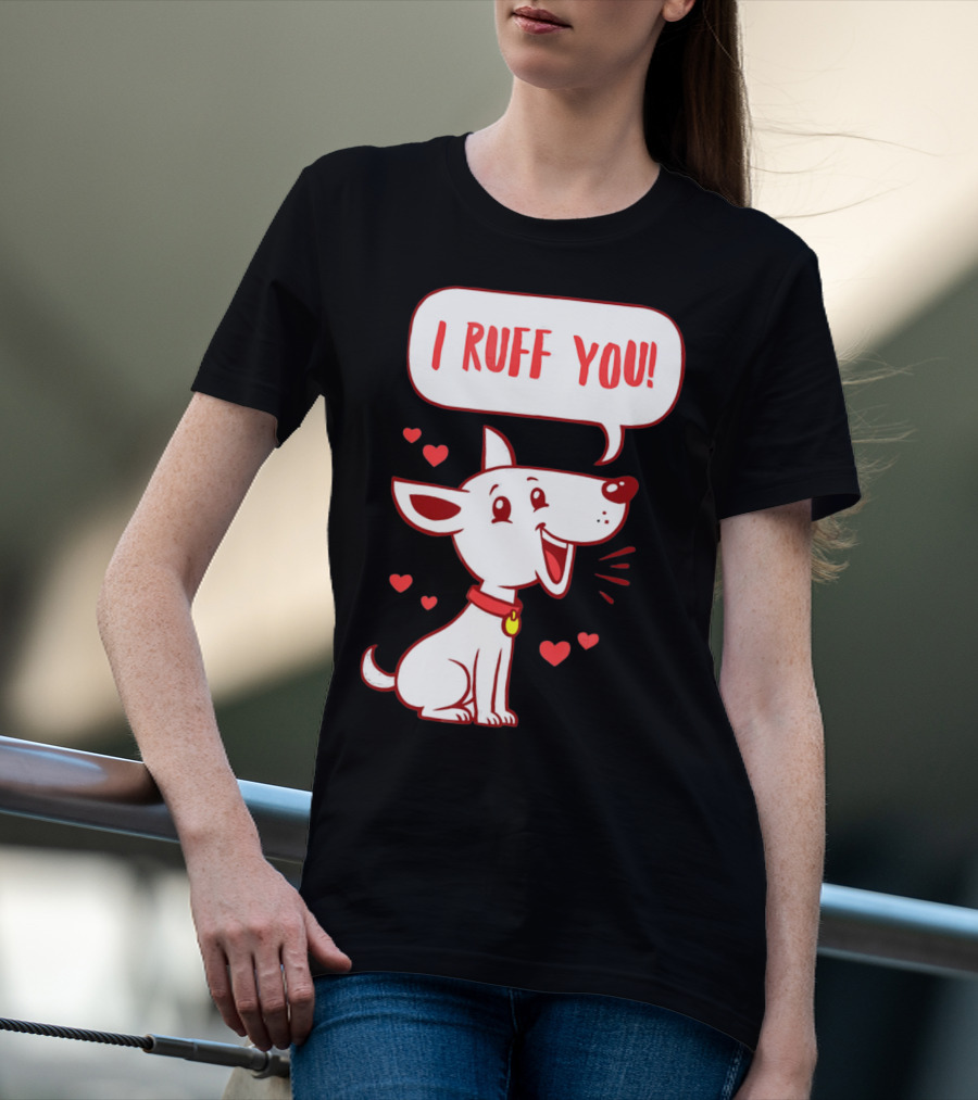 I Ruff You Cute Dog Valentines Hearts Speech Bubble T-Shirt