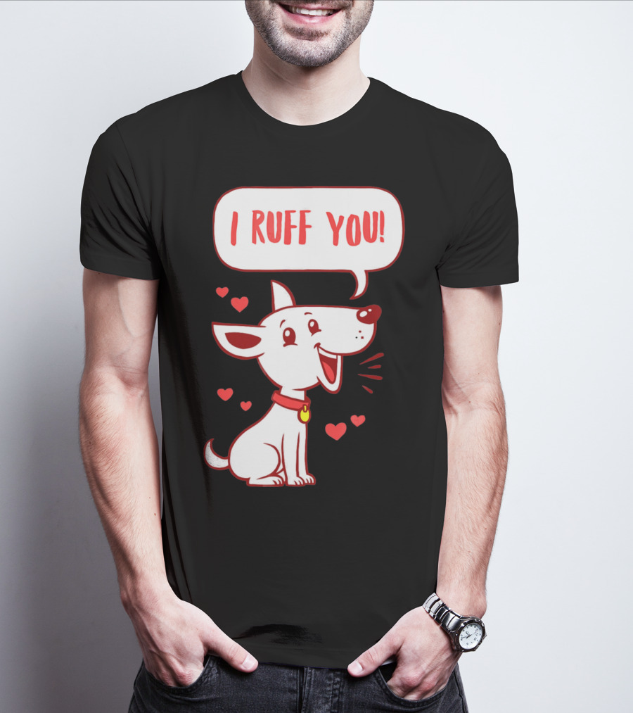I Ruff You Cute Dog Valentines Hearts Speech Bubble T-Shirt