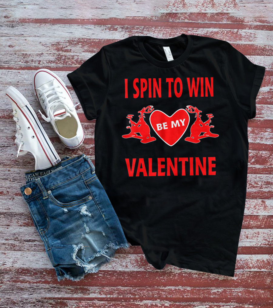 I Spin To Win Be My Valentine Heart With Spin Bikes T-Shirt