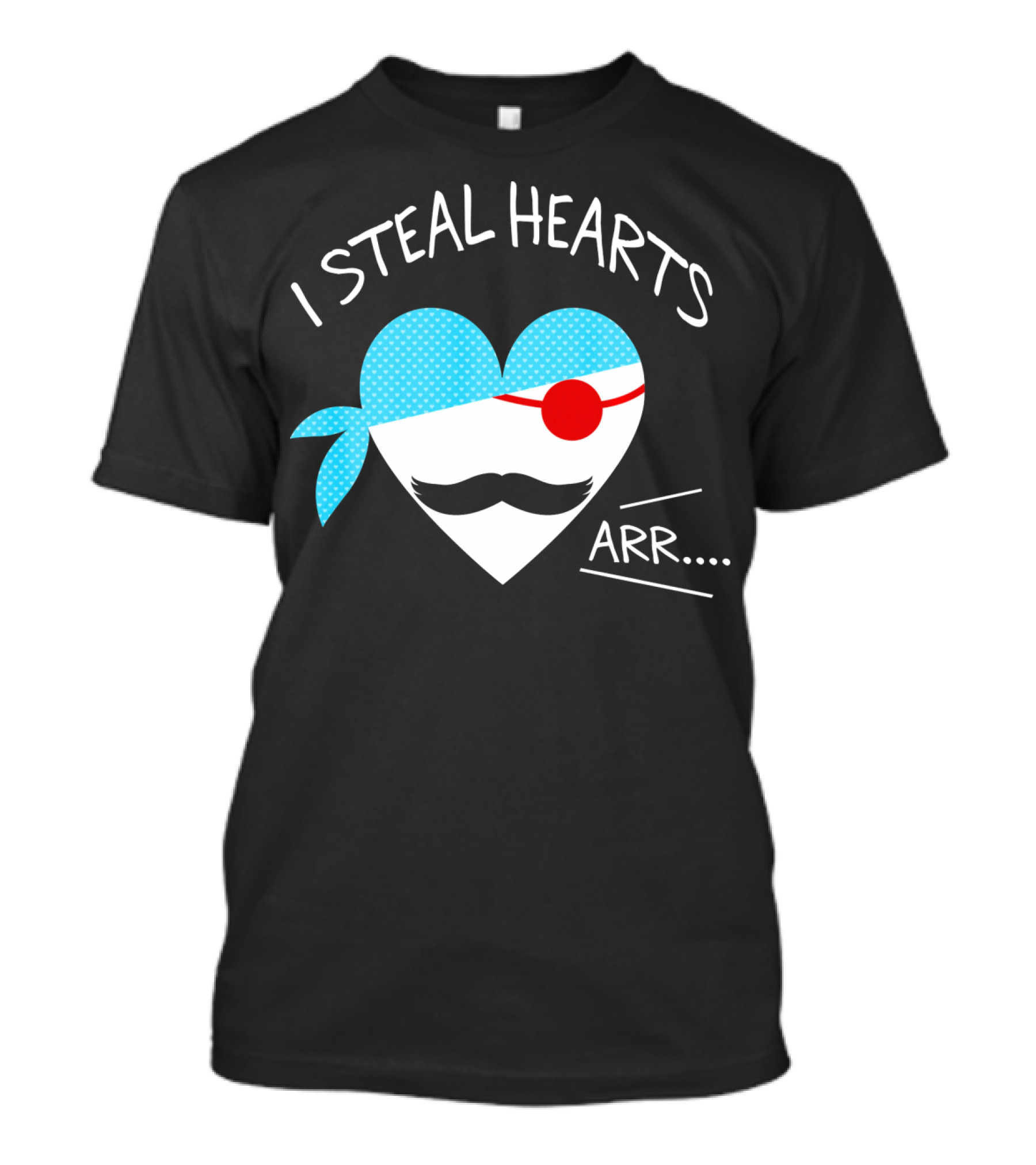 I Steal Hearts Mustache Pirate Heart Arr T-Shirt