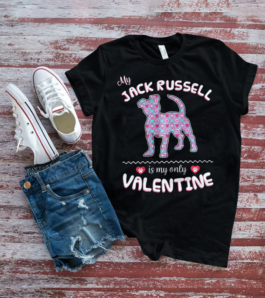 My Jack Russell Is My Only Valentine T-Shirt