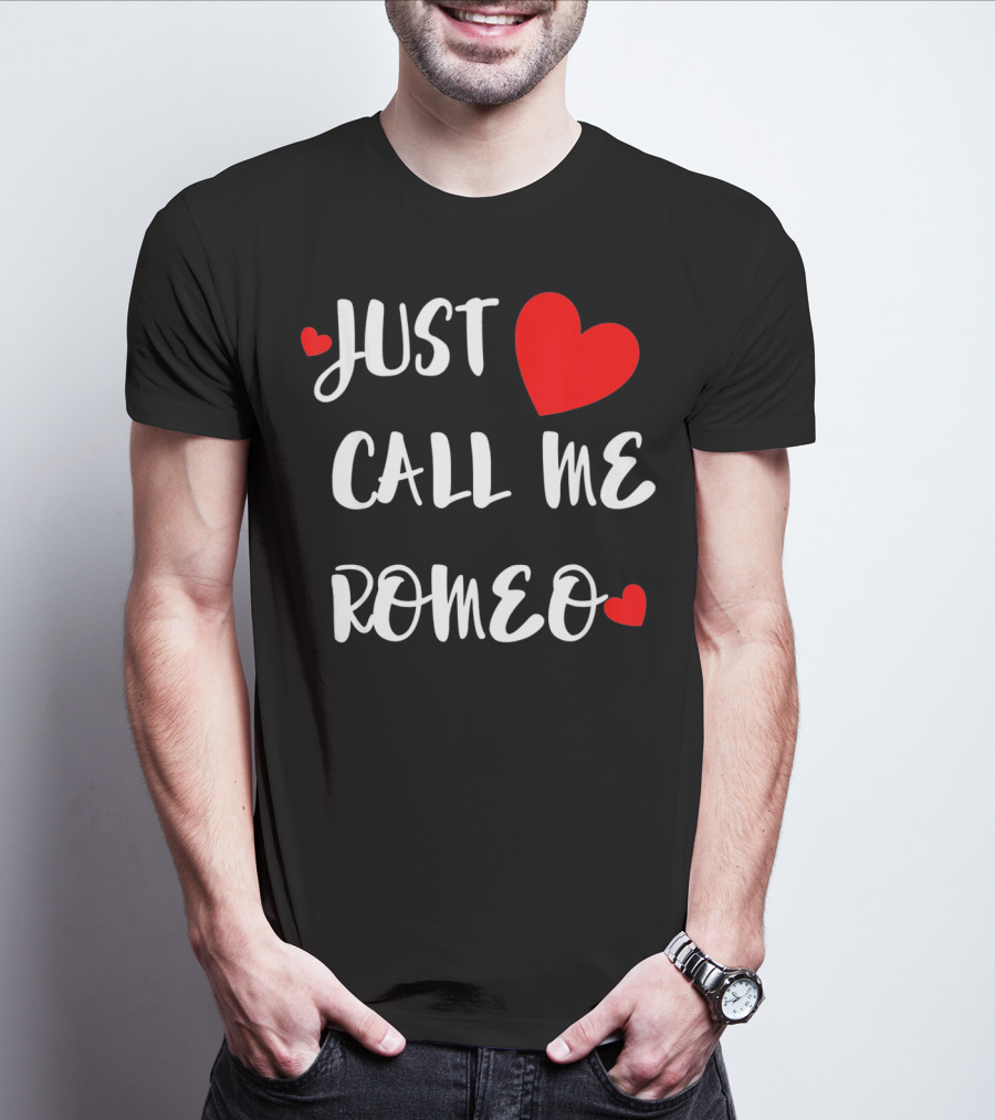 Just Call Me Romeo Valentine's Day Hearts T-Shirt