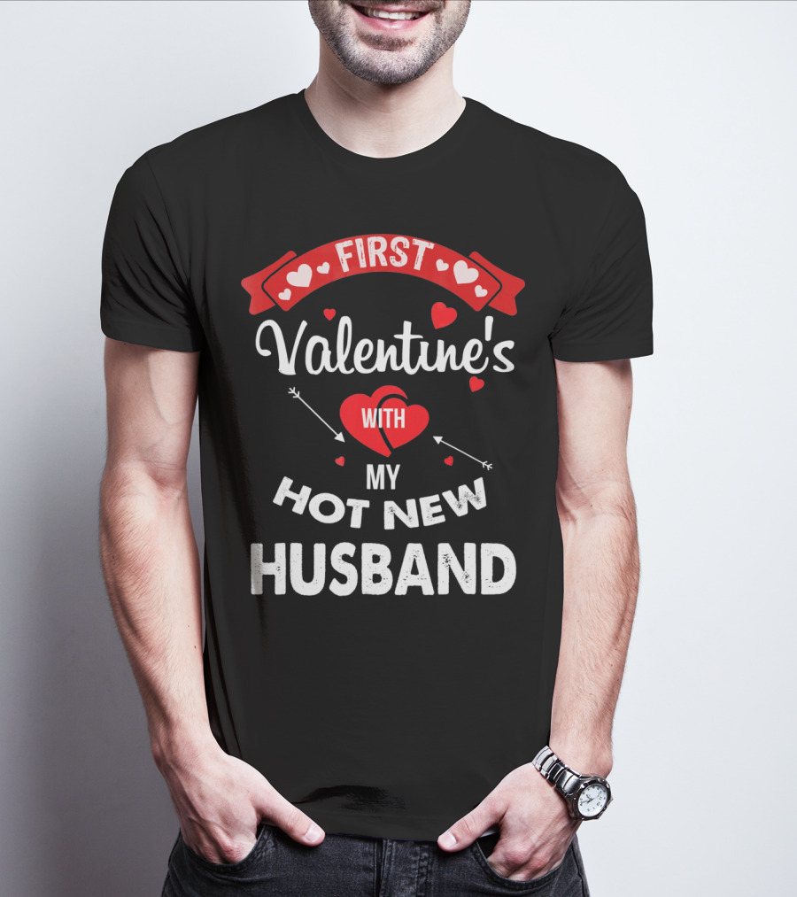 First Valentine's With My Hot New Husband T-Shirt