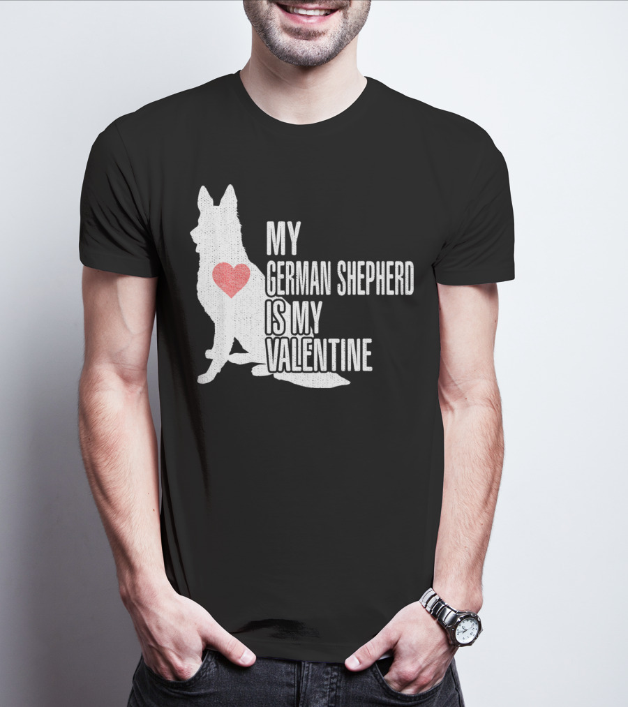 MY GERMAN SHEPHERD IS MY VALENTINE T-Shirt