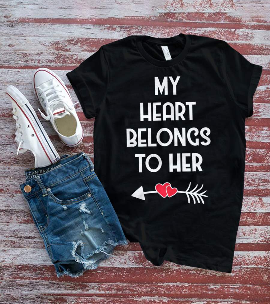 My Heart Belongs To Her With Valentines Day Arrow And Hearts T-Shirt