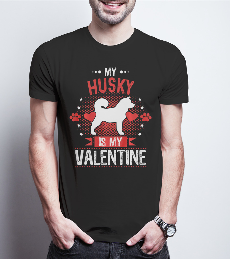 My Husky Is My Valentine With Hearts And Paw Prints T-Shirt