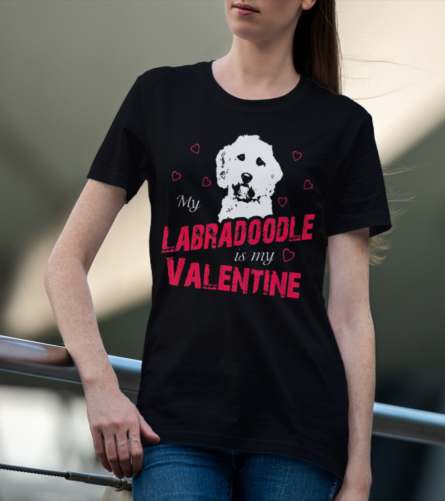 My Labradoodle Is My Valentine With Hearts And Dog T-Shirt