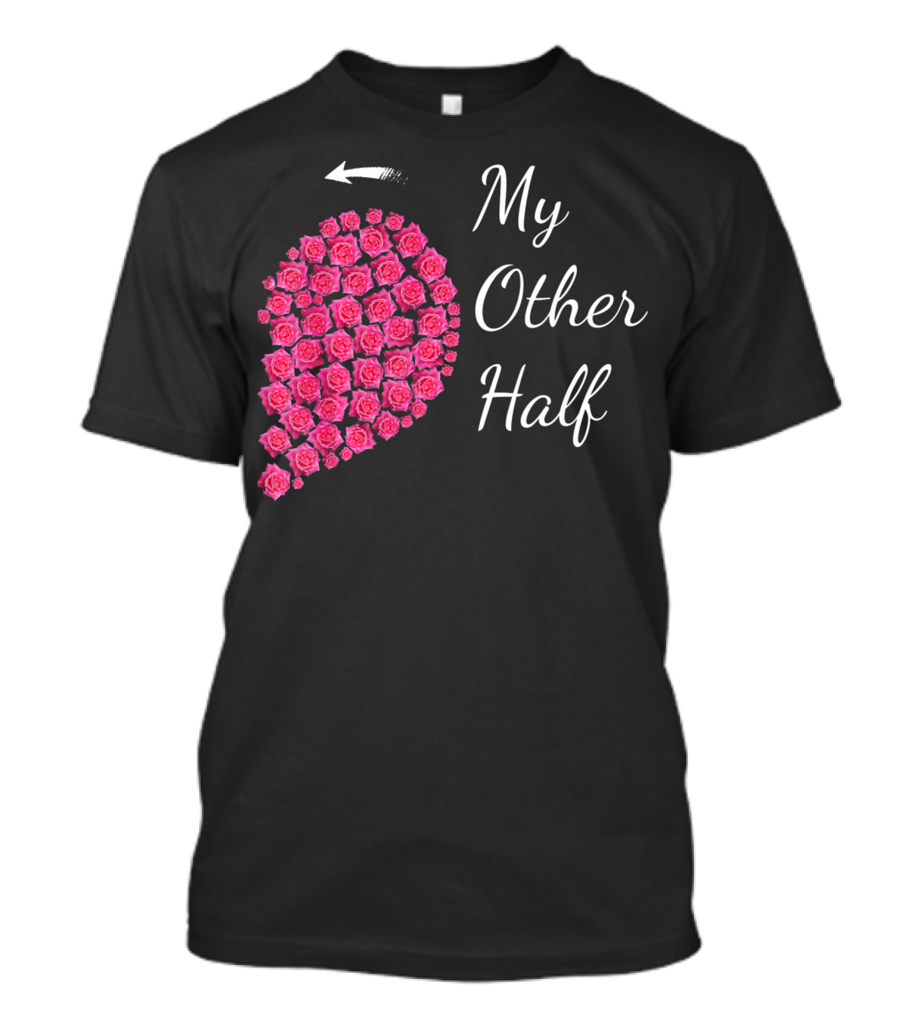 My Other Half Pink Rose Half Heart Valentine T-Shirt