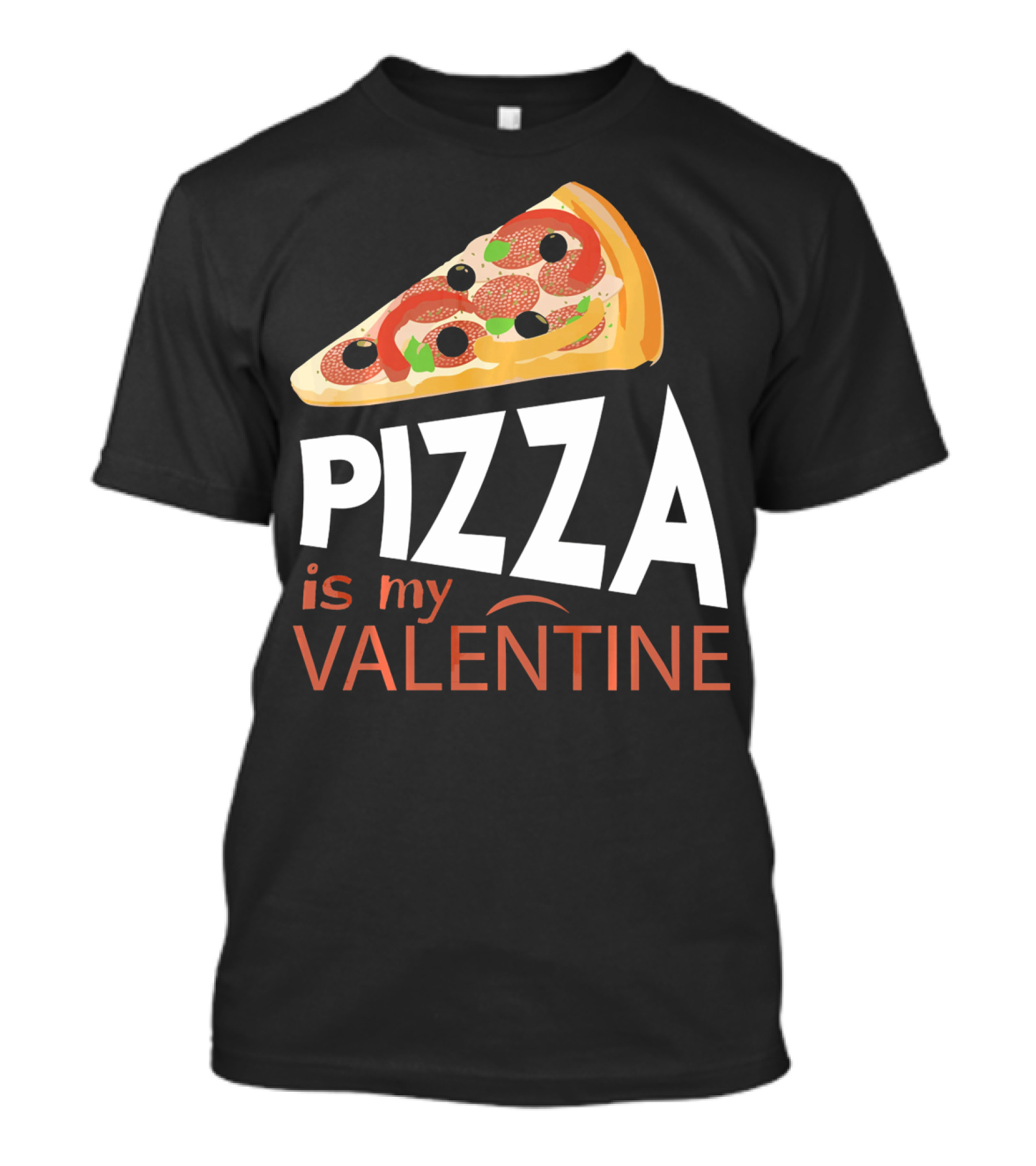 Pizza Is My Valentine Food Lover Valentine T-Shirt