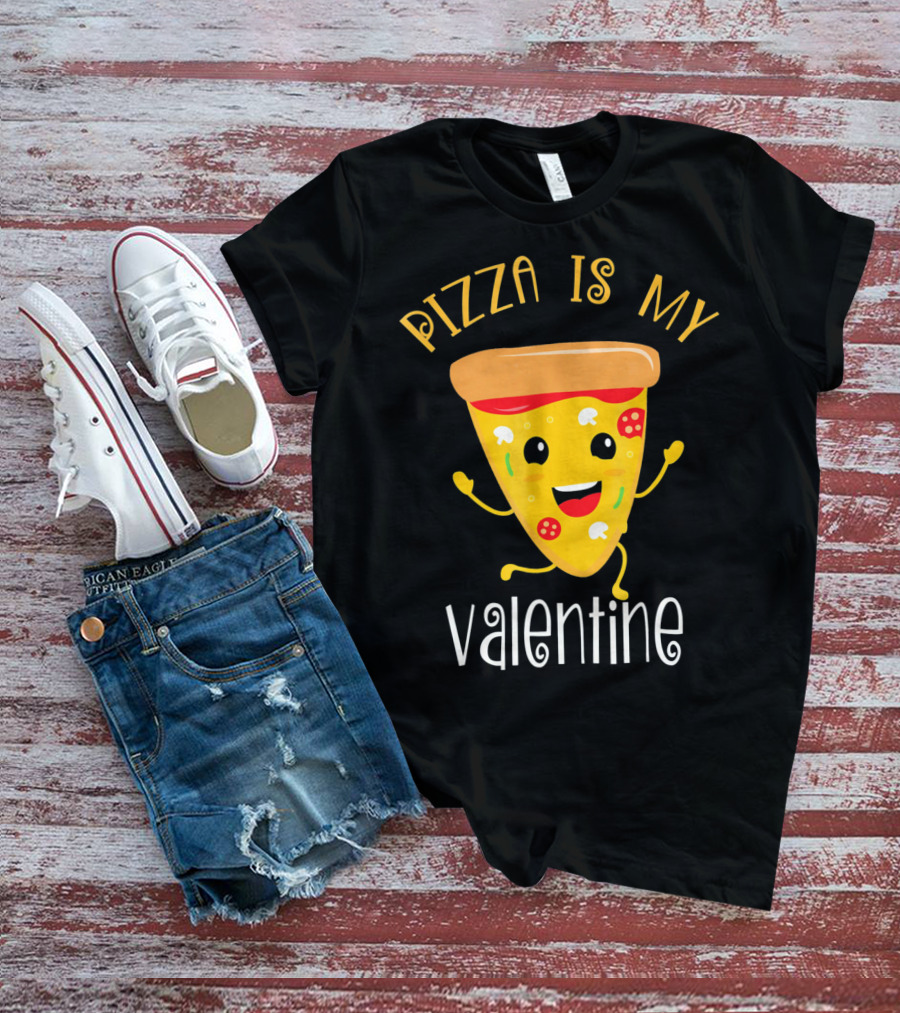 Pizza Is My Valentine Valentin Pizza Slice Love T-Shirt