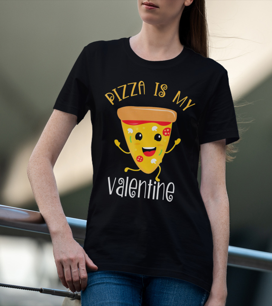 Pizza Is My Valentine Valentin Pizza Slice Love T-Shirt
