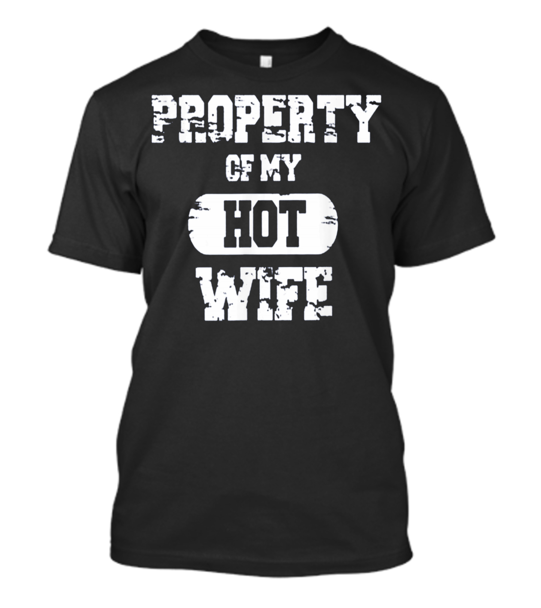 Property Of My Hot Wife Funny Valentines T-Shirt