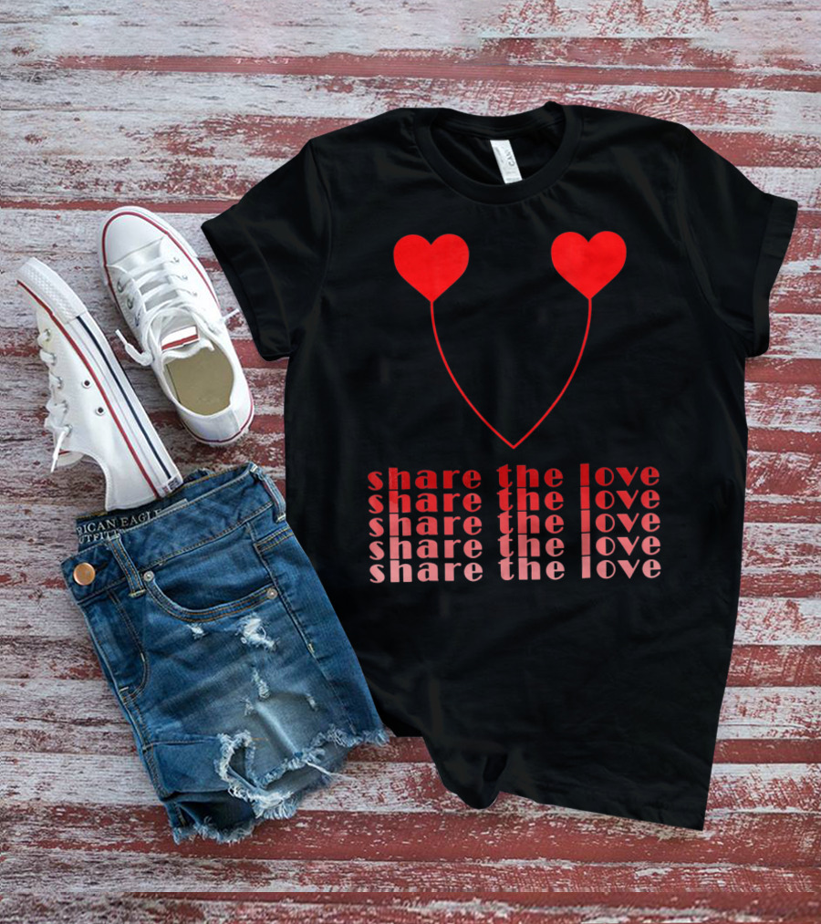 Share The Love Hearts Valentines Day T-Shirt