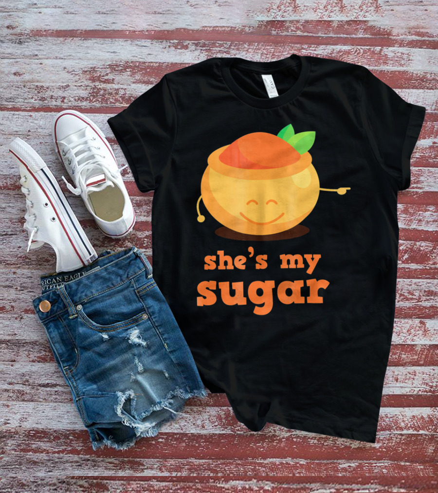 She's My Sugar Funny Matching Couples Valentine's Day T-Shirt
