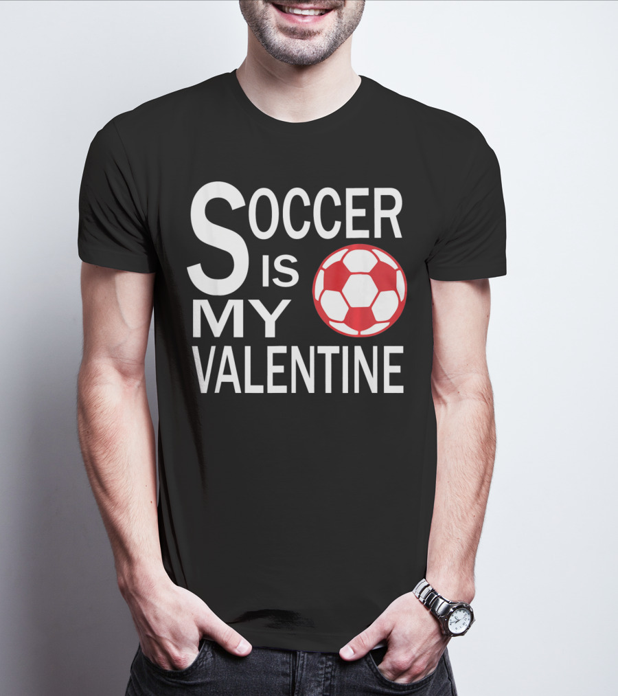 Soccer Is My Valentine Funny Valentine Soccer Ball T-Shirt