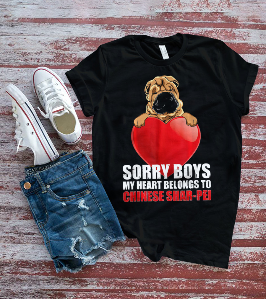 Sorry Boys My Heart Belongs To Chinese Shar-Pei T-Shirt