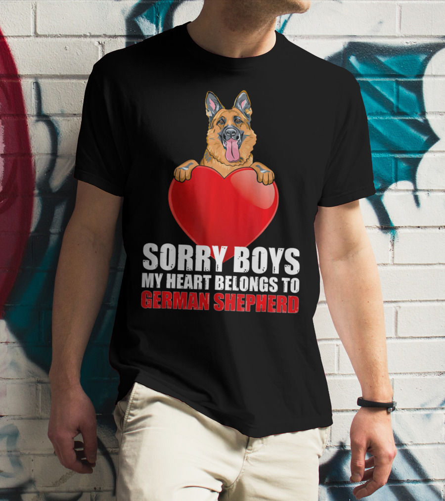 Sorry Boys My Heart Belongs To German Shepherd T-Shirt