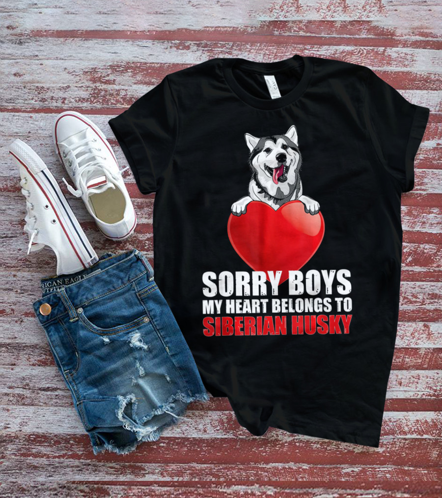Sorry Boys My Heart Belongs To Siberian Husky T-Shirt