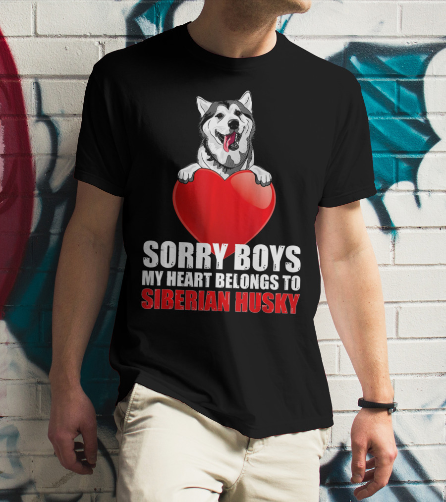 Sorry Boys My Heart Belongs To Siberian Husky T-Shirt
