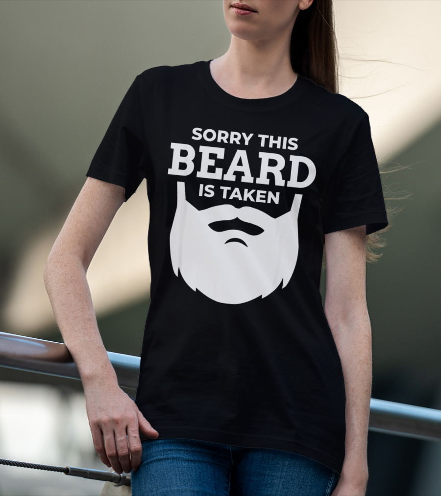 Sorry This Beard Is Taken Valentine's Day Message T-Shirt