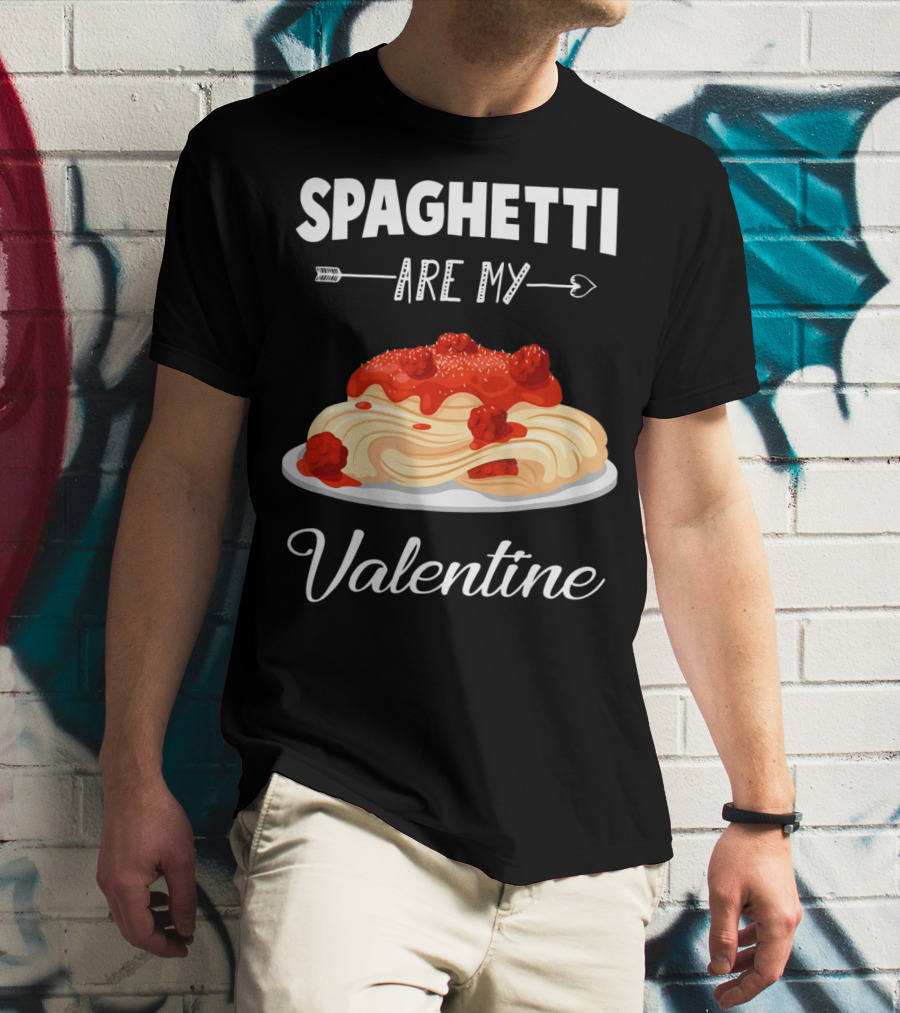 Spaghetti Are My Valentine With Heart Arrow And Pasta Plate T-Shirt