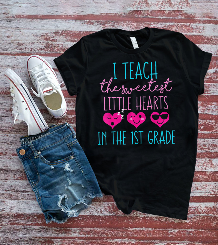 I Teach The Sweetest Little Hearts In The 1st Grade Valentines Day Teacher T-Shirt