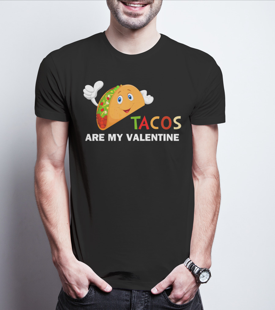 Tacos Are My Valentine Funny Valentines Cute Taco Character T-Shirt