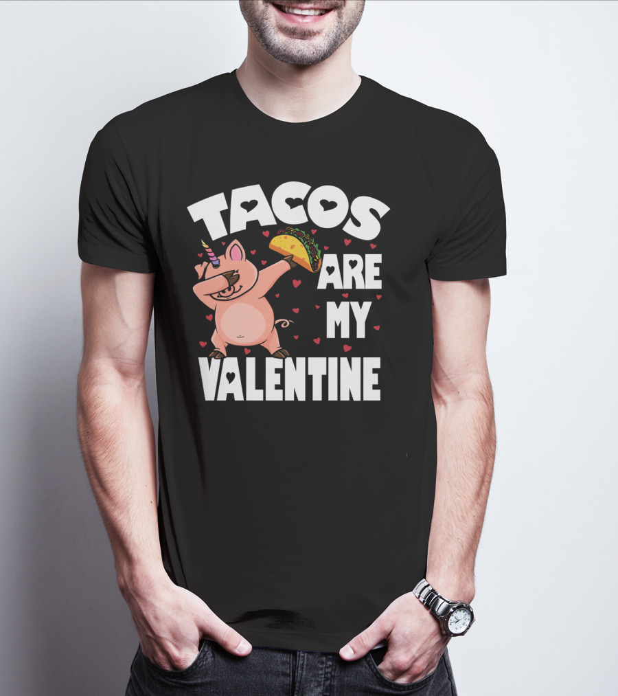 Tacos Are My Valentine Dabbing Pig With Hearts And Taco T-Shirt