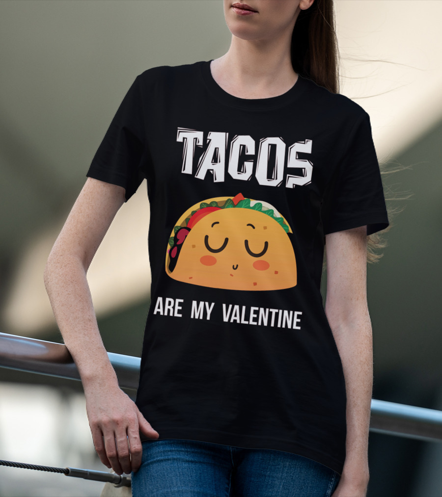 Tacos Are My Valentine Funny Mex Cute Taco Face T-Shirt