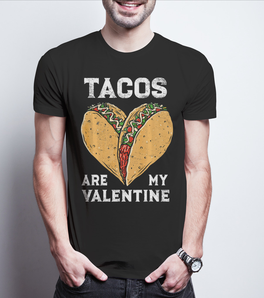 Tacos Are My Valentine Heart-Shaped Taco Lover T-Shirt