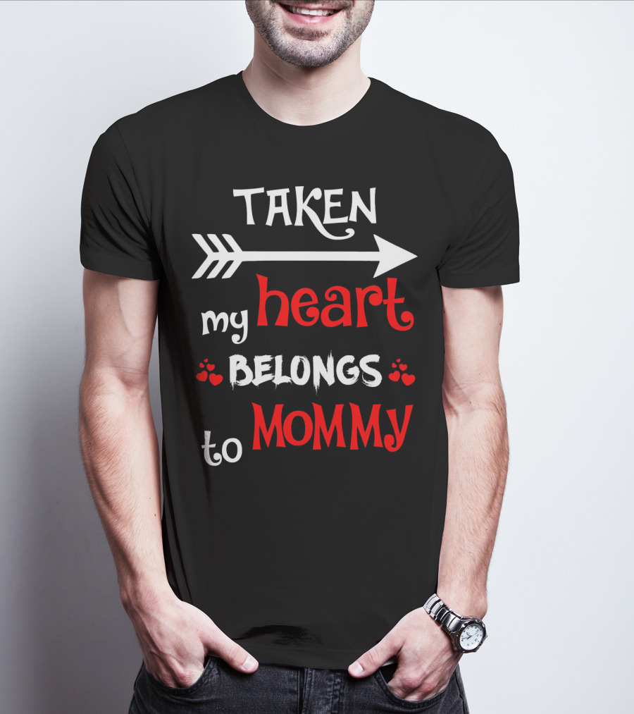 TAKEN My Heart Belongs To Mommy Arrow T-Shirt