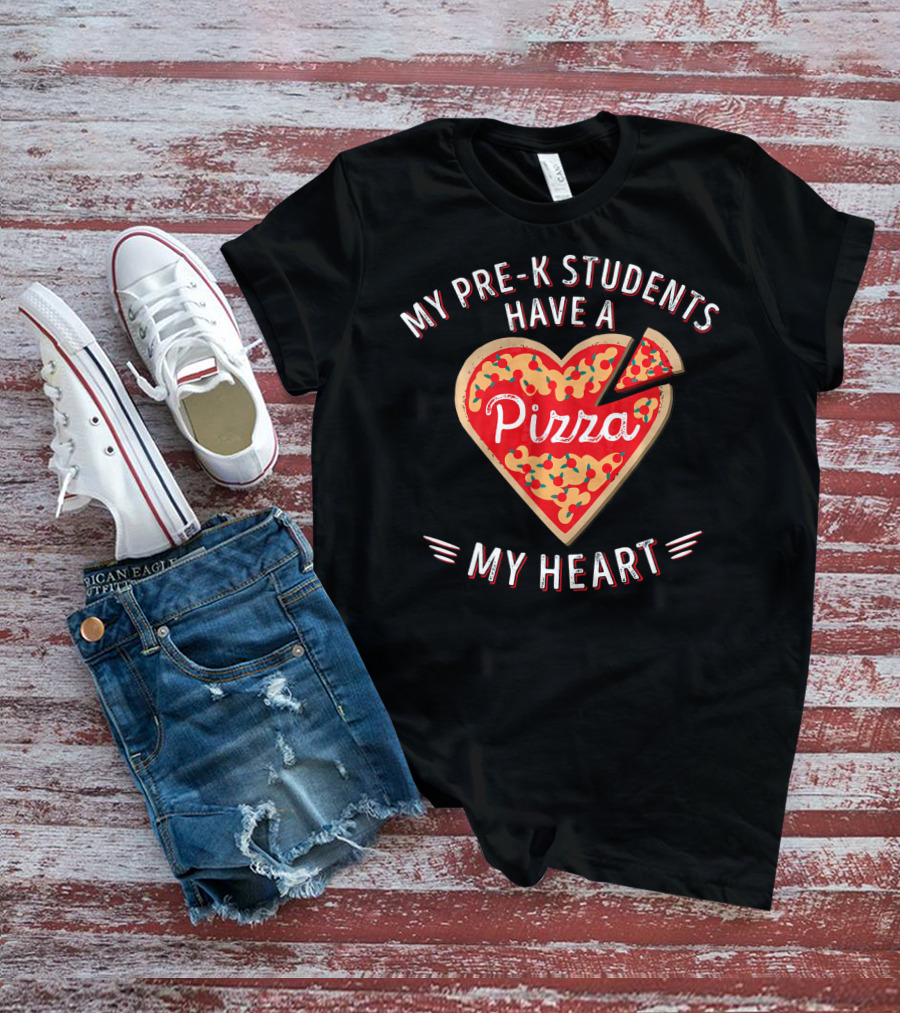 My Pre-K Students Have A Pizza My Heart Teacher Valentine's Day T-Shirt