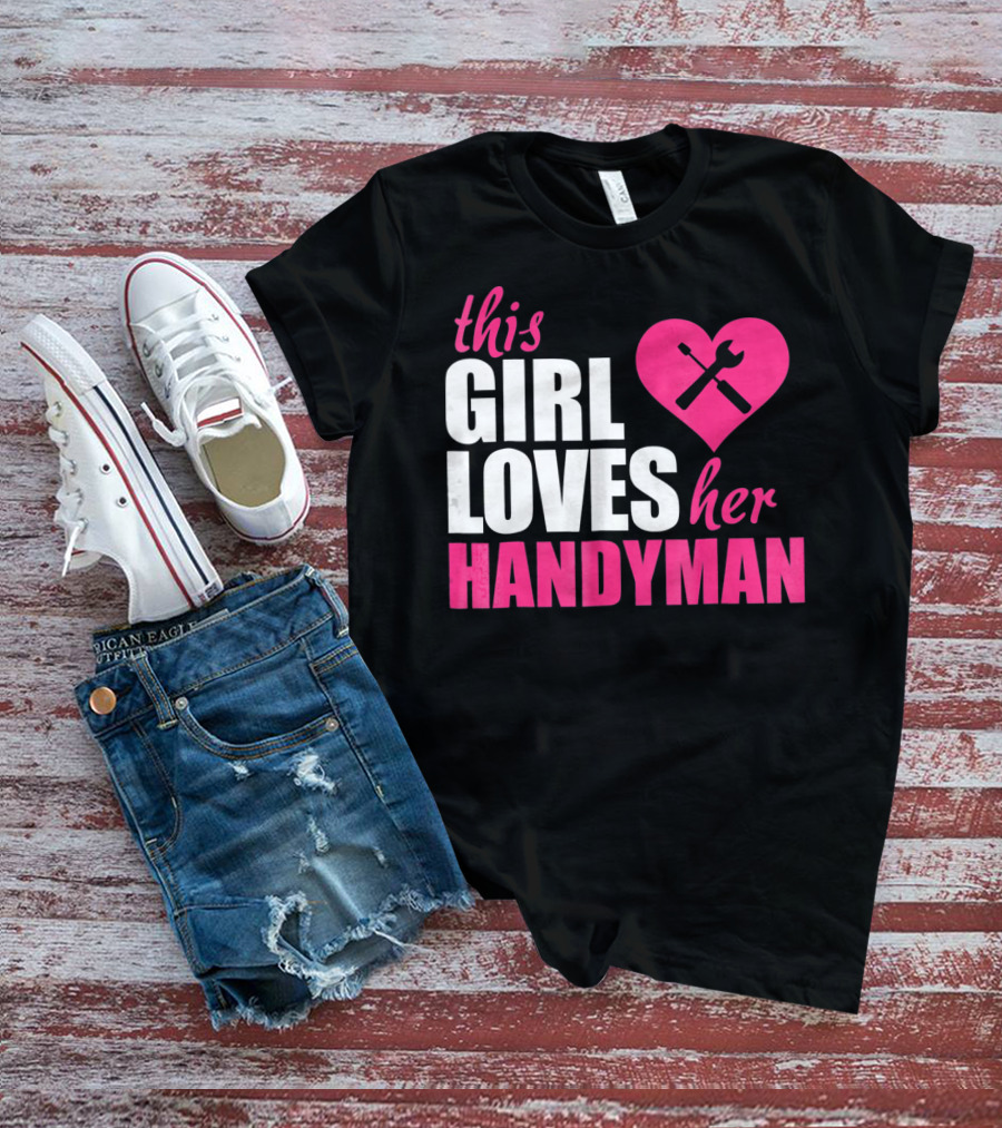 This Girl Loves Her Handyman With Pink Heart And Tools T-Shirt