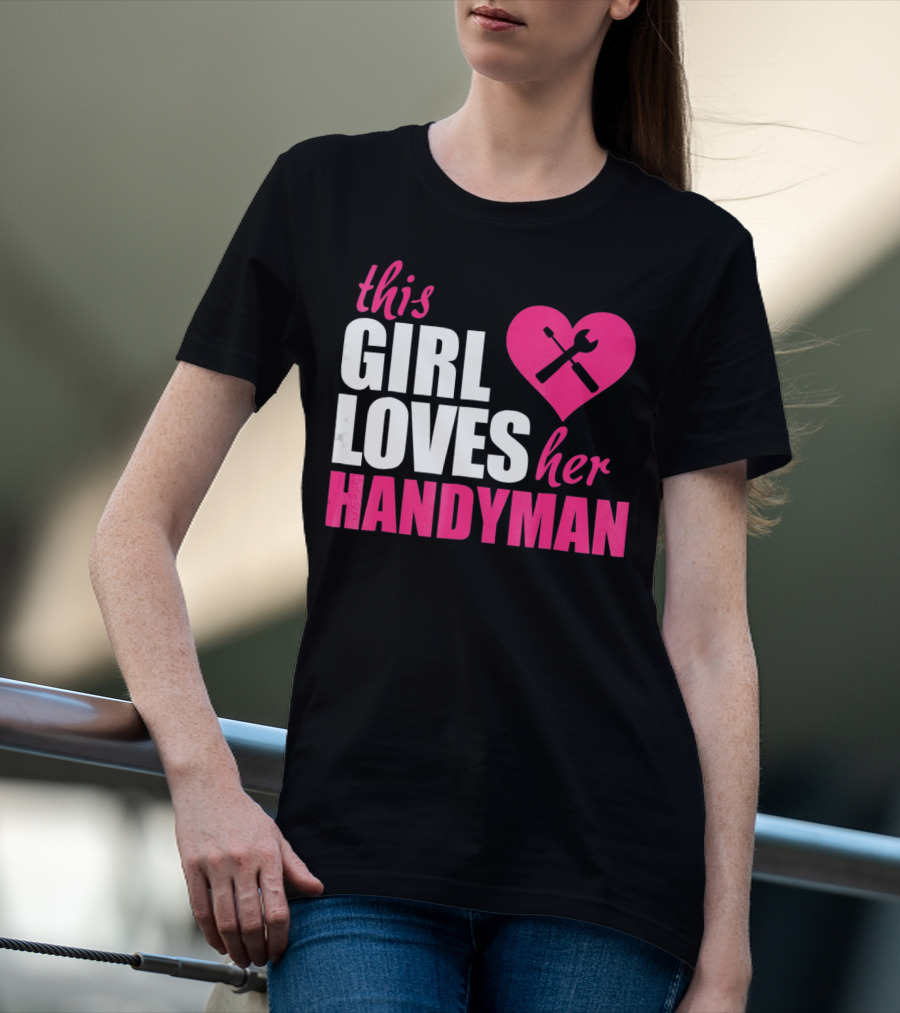 This Girl Loves Her Handyman With Pink Heart And Tools T-Shirt