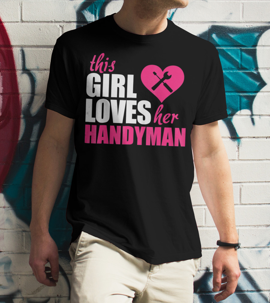 This Girl Loves Her Handyman With Pink Heart And Tools T-Shirt