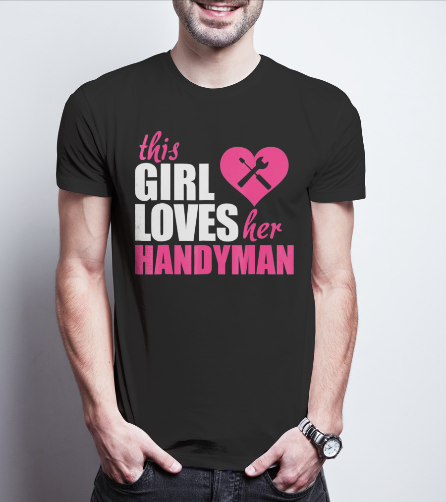 This Girl Loves Her Handyman With Pink Heart And Tools T-Shirt
