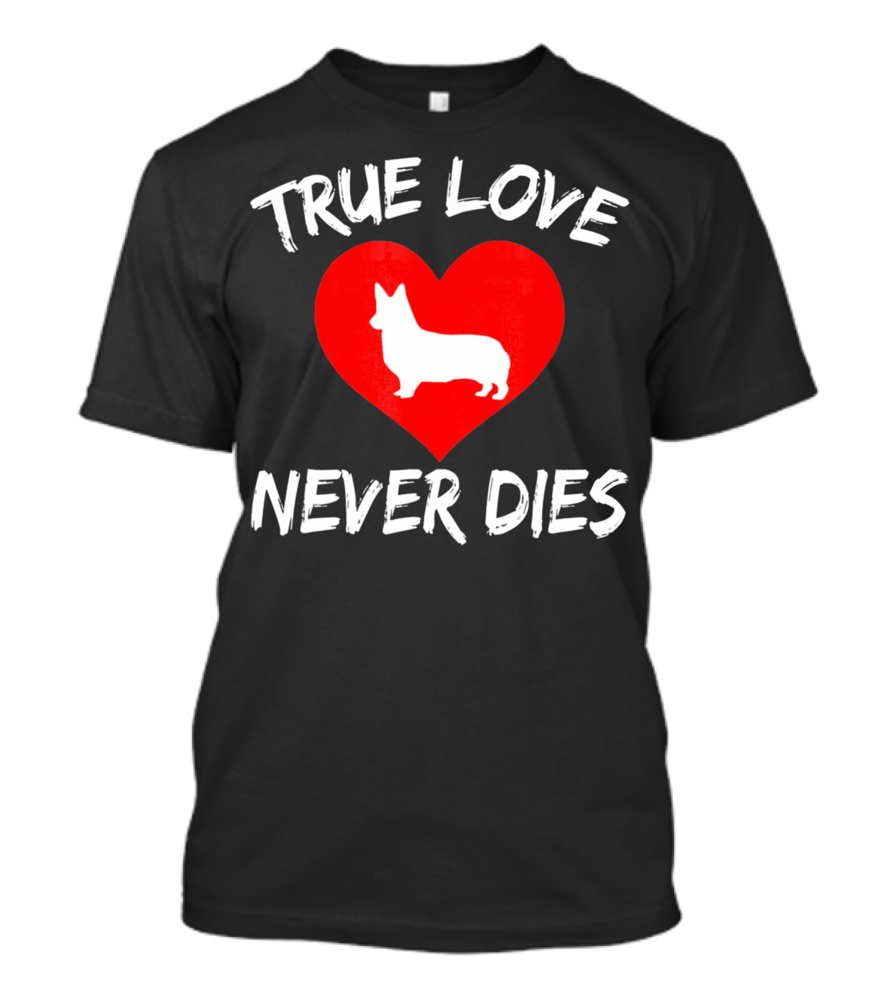 True Love Never Dies Valentines Day Corgi Heart T-Shirt