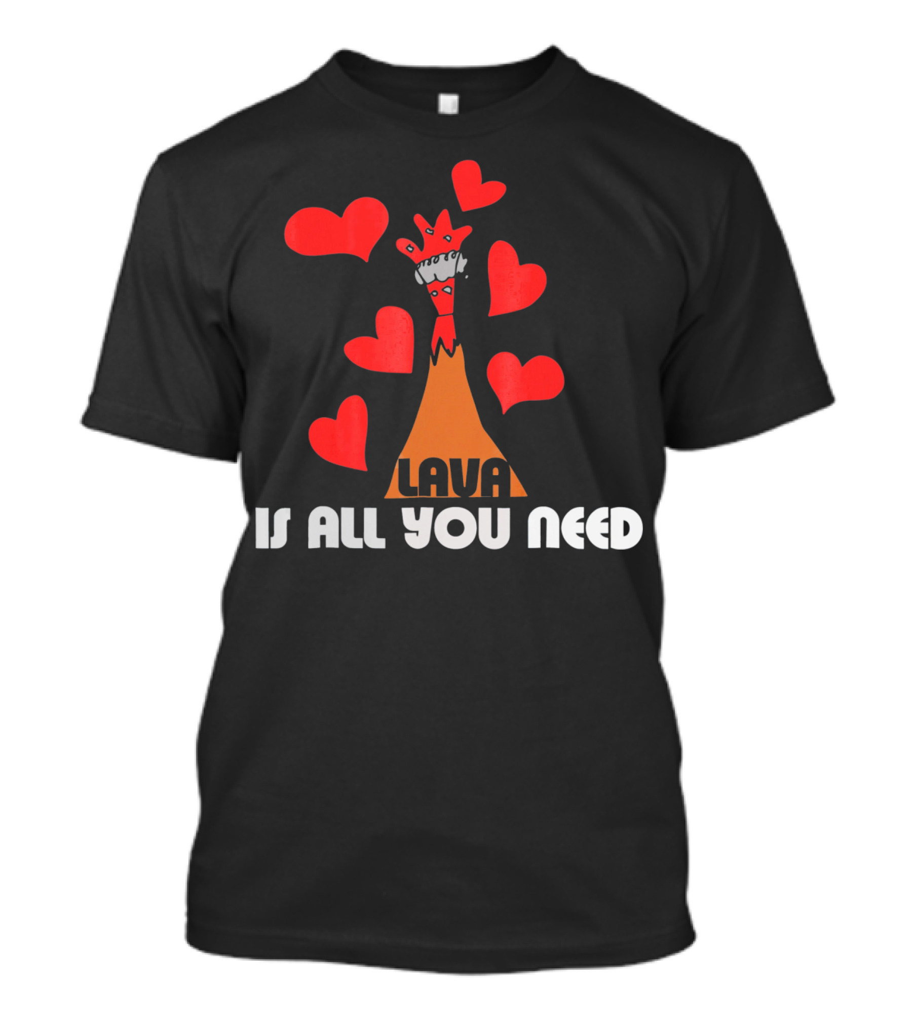 LAVA Is All You Need Hearts Volcano Love T-Shirt