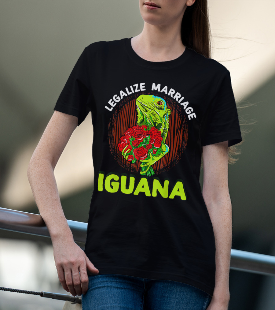 Legalize Marriage Iguana Bouquet Roses T-Shirt