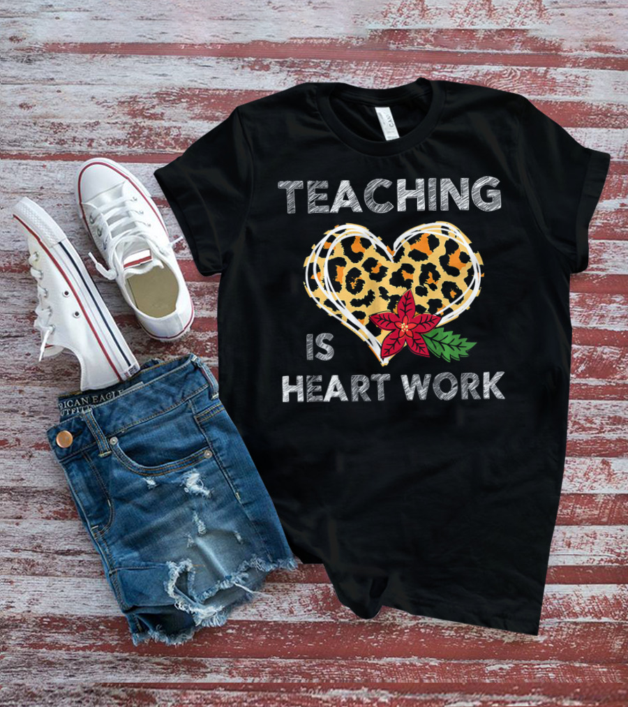 Teaching Is Heart Work Leopard Heart Flower T-Shirt