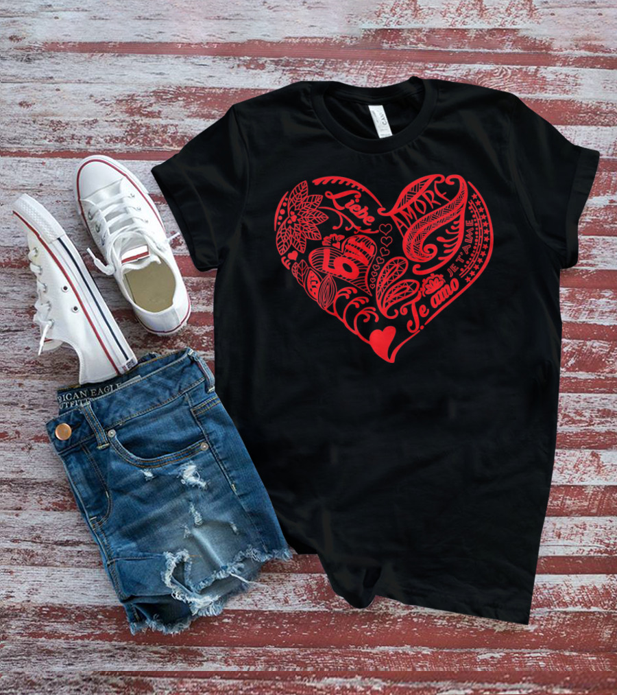 Love In Many Languages Heart Te Amo Je T'aime Amor Liebe T-Shirt