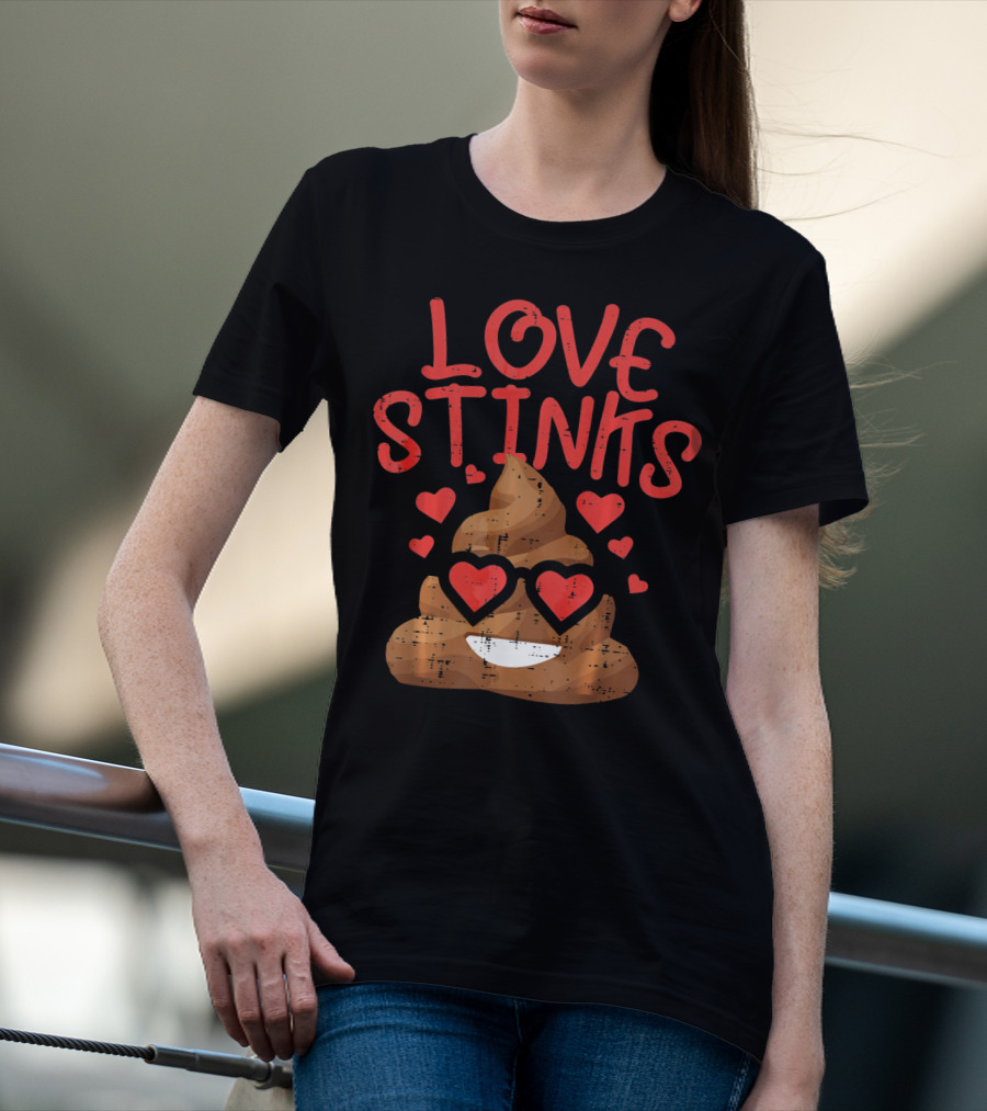 Love Stinks Valentines Day Poop Emoji Hearts T-Shirt
