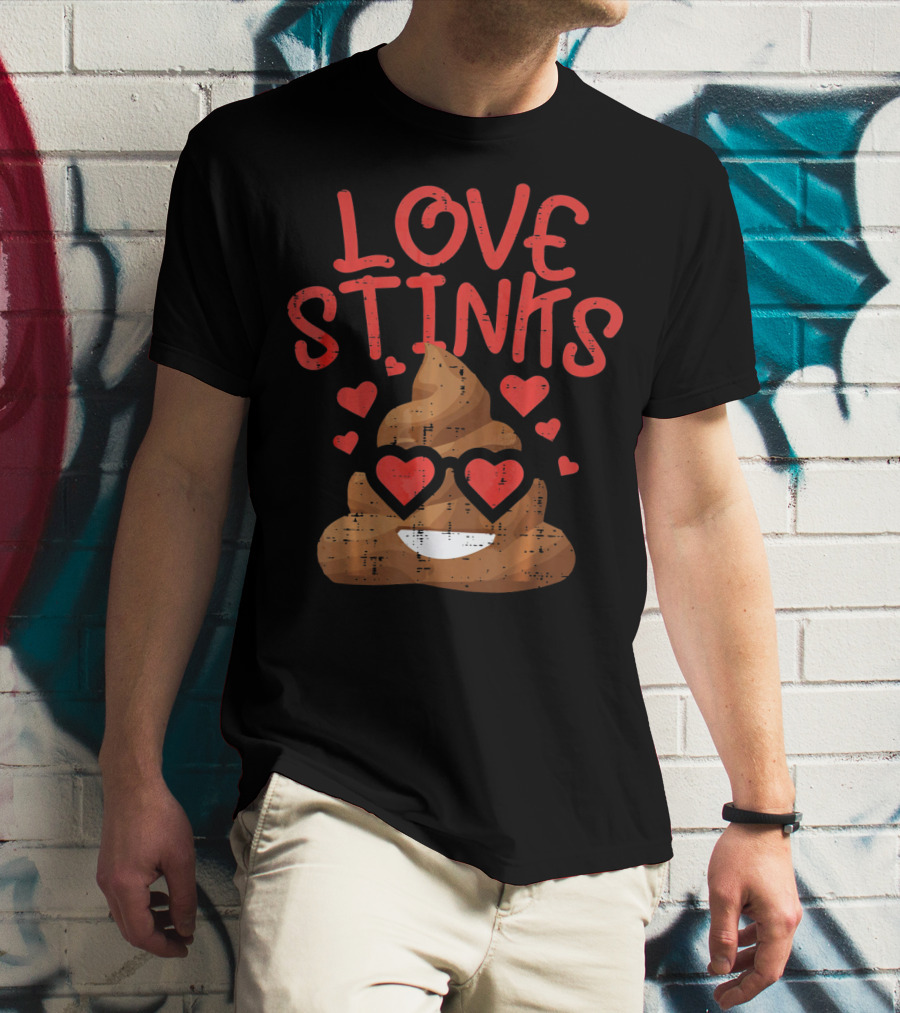 Love Stinks Valentines Day Poop Emoji Hearts T-Shirt