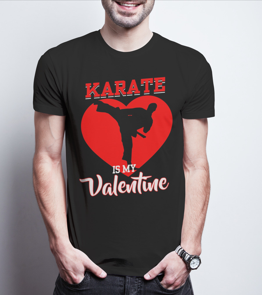 Karate Is My Valentine Martial Arts Heart T-Shirt