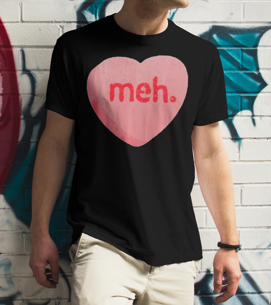 Meh Anti Valentines Day Candy Heart T-Shirt