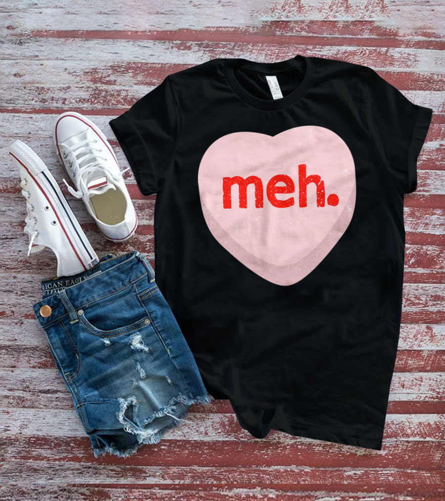 Meh Heart Anti Valentine Candy Heart T-Shirt