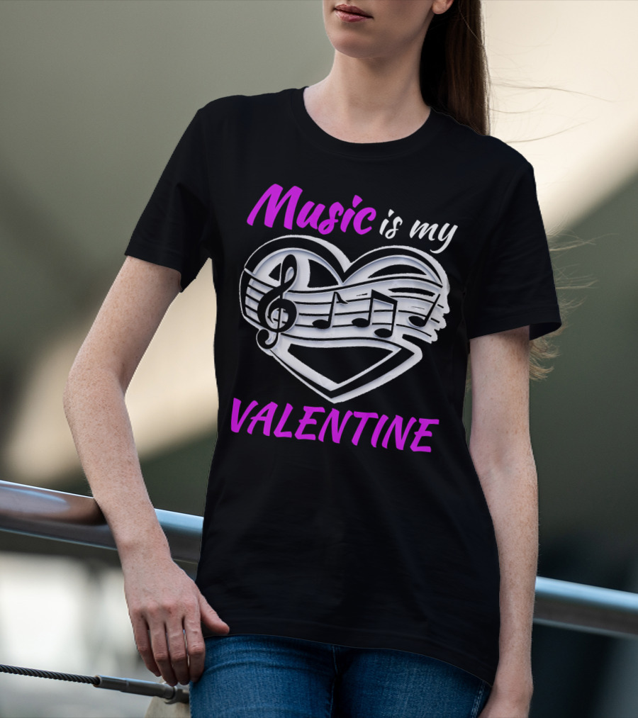 Music Is My Valentine Heart With Treble Clef And Notes T-Shirt