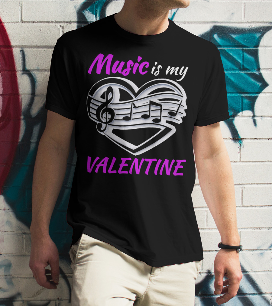 Music Is My Valentine Heart With Treble Clef And Notes T-Shirt